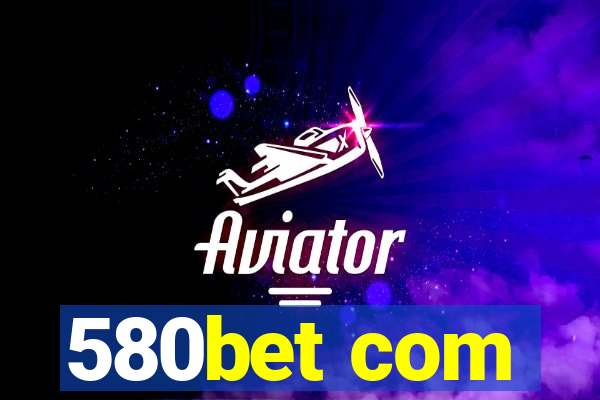 580bet com